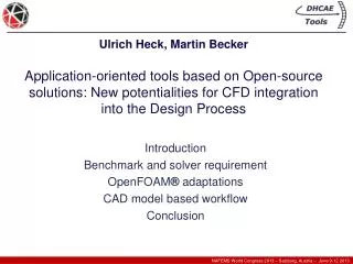 Ulrich Heck, Martin Becker Application-oriented tools based on Open-source solutions: New potentialities for CFD integr