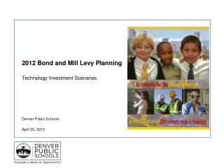 2012 Bond and Mill Levy Planning Technology Investment Scenarios