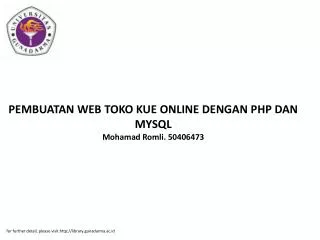 PEMBUATAN WEB TOKO KUE ONLINE DENGAN PHP DAN MYSQL Mohamad Romli. 50406473