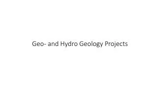 Geo- and Hydro Geology Projects