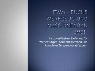 FWM - Fuchs Werkzeug und Maschinenbau GmbH