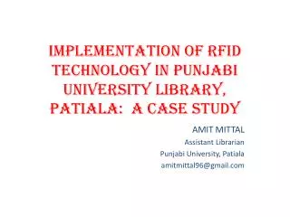 IMPLEMENTATION OF RFID TECHNOLOGY IN PUNJABI UNIVERSITY LIBRARY, PATIALA: A CASE STUDY