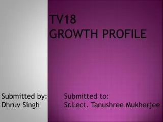 TV18 GROWTH PROFILE