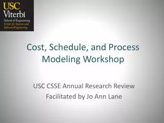 Cost, Schedule, and Process Modeling Workshop