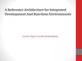 A R eference Architecture for Integrated Development And Run-time Environments