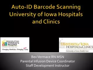 Auto-ID Barcode Scanning University of Iowa Hospitals and Clinics