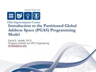 Introduction to the Partitioned Global Address Space (PGAS) Programming Model