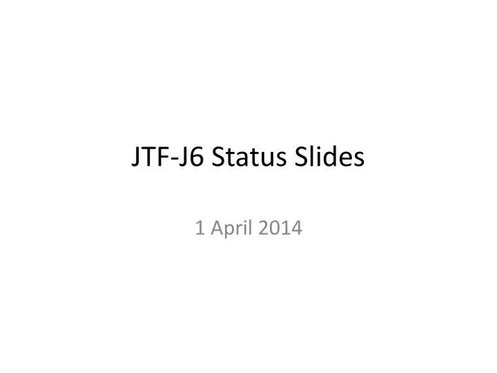 jtf j6 status slides