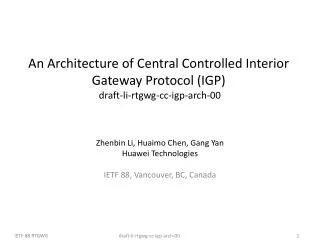 An Architecture of Central Controlled Interior Gateway Protocol (IGP) draft-li-rtgwg-cc-igp-arch-00