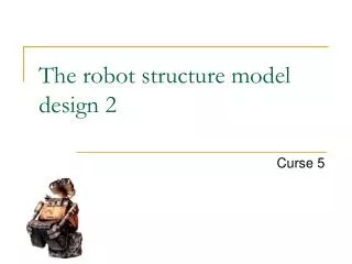 The robot structure model design 2