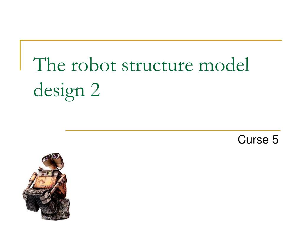 Robot Development Structure PPT - The robot structure model design 2 PowerPoint Presentation, free ...