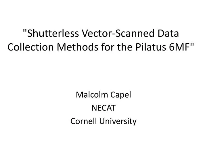 shutterless vector scanned data collection methods for the pilatus 6mf