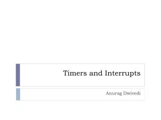 Timers and Interrupts