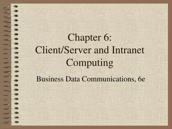 chapter 6 client server and intranet computing