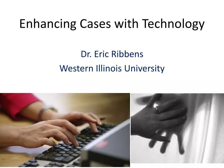 enhancing cases with technology