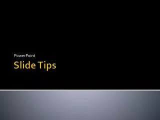 Slide Tips