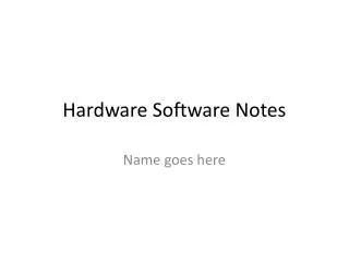 Hardware Software Notes