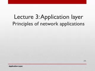 Lecture 3: Application layer Principles of network applications