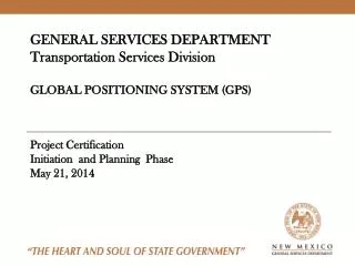 GENERAL SERVICES DEPARTMENT Transportation Services Division GLOBAL POSITIONING SYSTEM (GPS)
