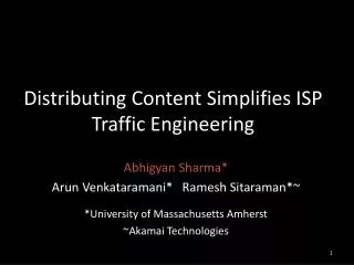 Distributing Content Simplifies ISP Traffic Engineering