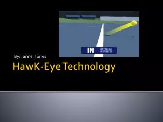 HawK -Eye Technology