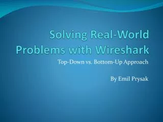 Solving Real-World Problems with Wireshark