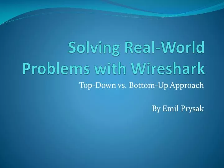 solving real world problems with wireshark
