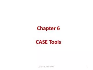 Chapter 6 CASE Tools