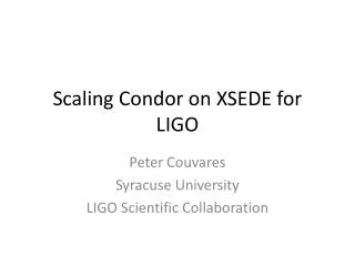 Scaling Condor on XSEDE for LIGO