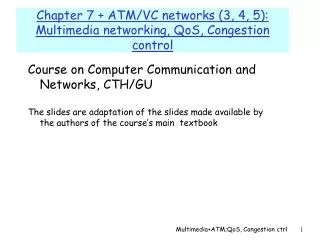 Chapter 7 + ATM/VC networks (3, 4, 5): Multimedia networking, QoS, Congestion control