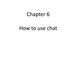 Chapter 6 How to use chat