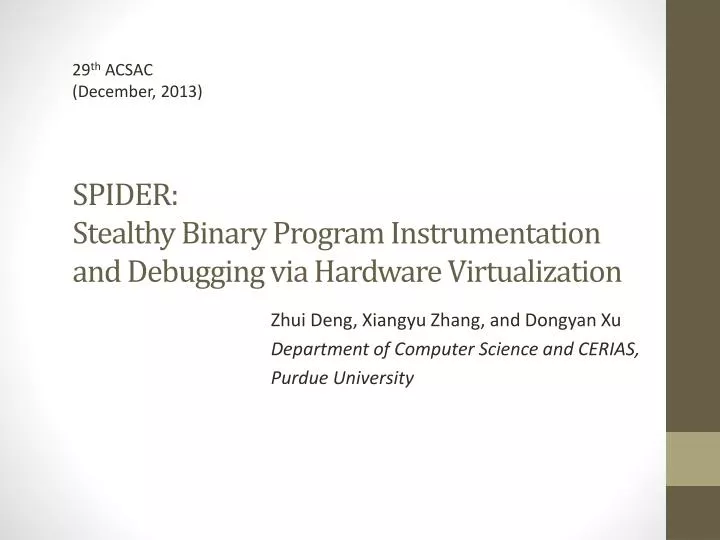 spider stealthy binary program instrumentation and debugging via hardware virtualization