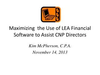 Maximizing the Use of LEA Financial Software to Assist CNP Directors