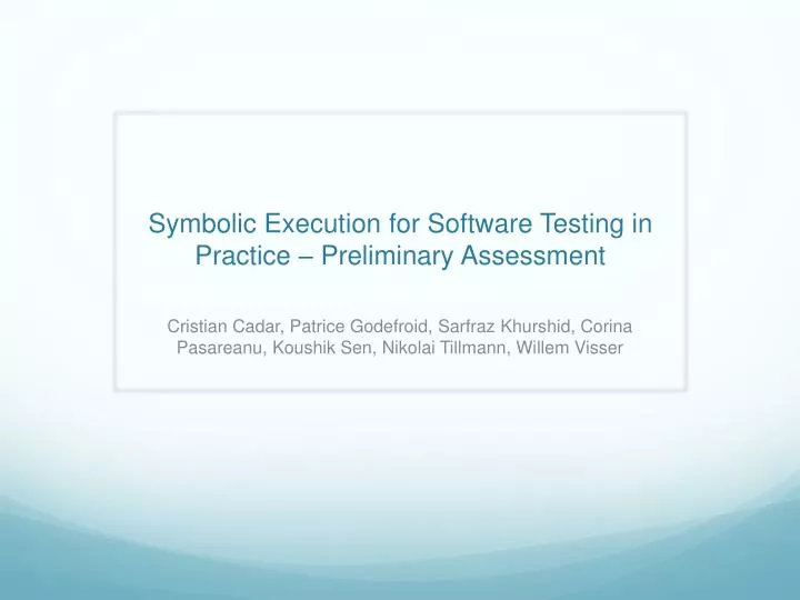 symbolic execution for software testing in practice preliminary assessment