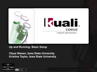 Up and Running: Basic Setup Claus Niesen, Iowa State University Kristina Taylor, Iowa State University