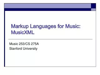 Markup Languages for Music: MusicXML