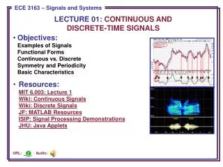Objectives: Examples of Signals Functional Forms Continuous vs. Discrete Symmetry and Periodicity Basic Characteristics