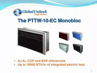 ? A+/A+ COP and EER efficiencies ? Up to 10000 BTU/hr of Integrated electric heat
