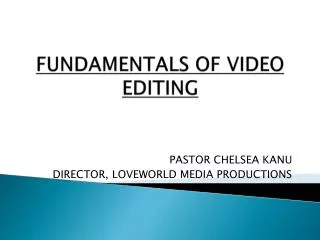 FUNDAMENTALS OF VIDEO EDITING