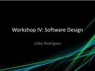 Workshop IV: Software Design