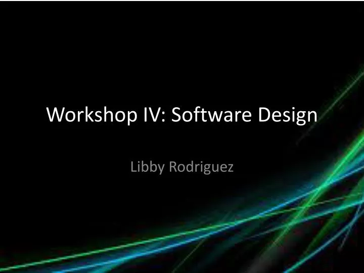 workshop iv software design