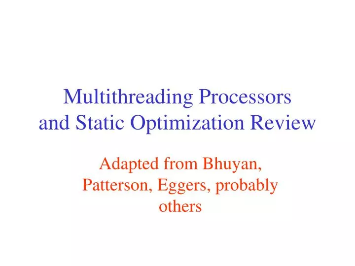 multithreading p rocessors and static o ptimization r eview