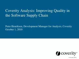 Coverity Analysis: Improving Quality in the Software Supply Chain