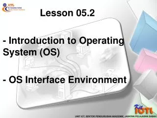 Lesson 05.2 - Introduction to Operating System (OS) - OS Interface Environment