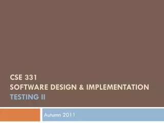CSE 331 Software Design &amp; Implementation testing II