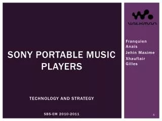 Sony portable music players Technology and strategy SBS-EM 2010-2011