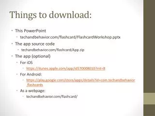 Things to download: