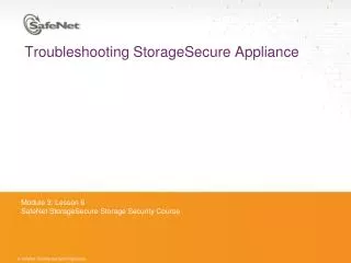 Troubleshooting StorageSecure Appliance
