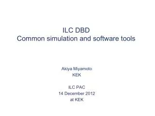 ILC DBD Common simulation and software tools