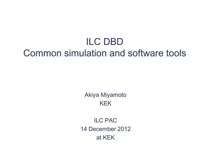 ilc dbd common simulation and software tools